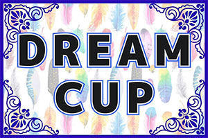 DREAM CUP（ドリームカップ）- 夢をあきらめない